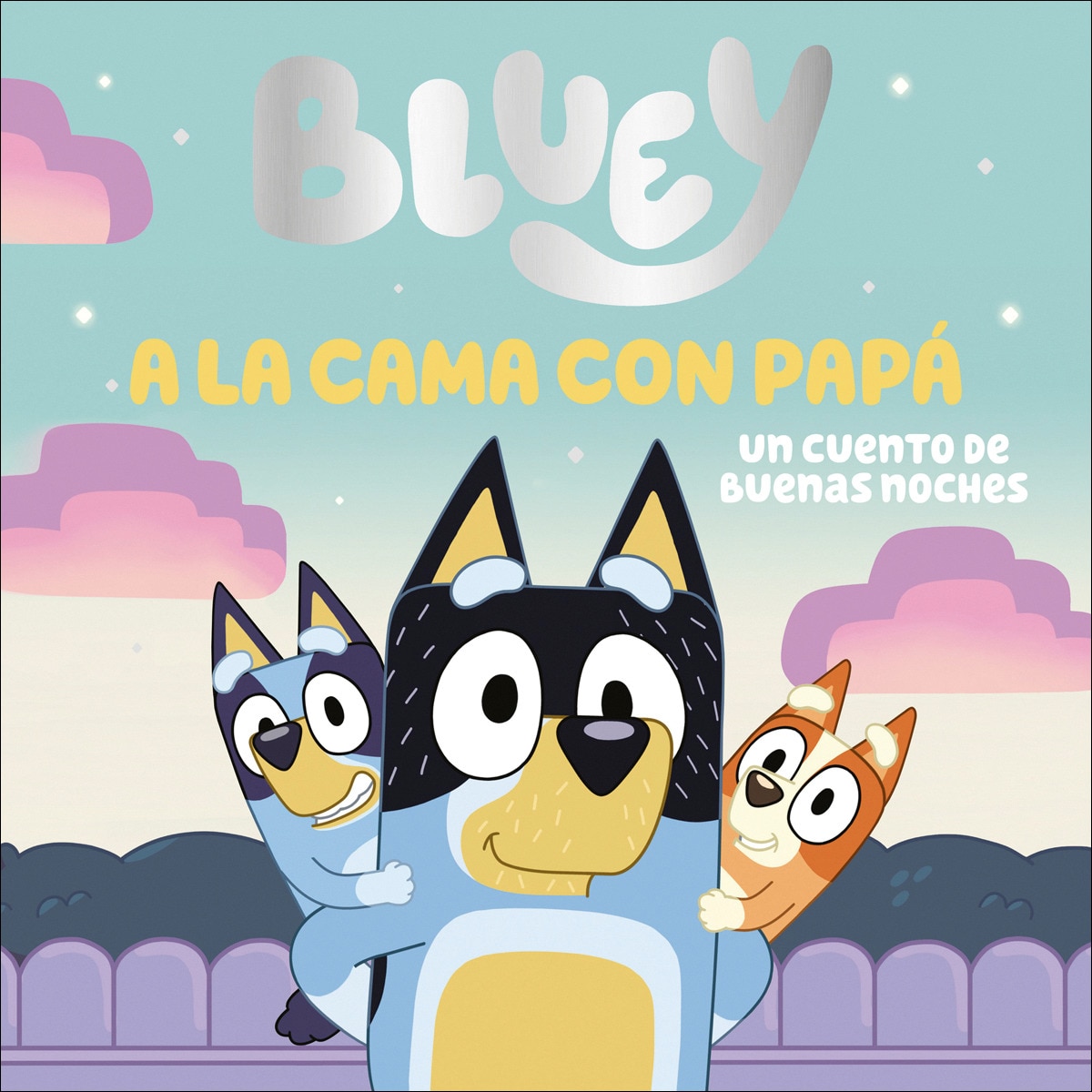 Imagen 0 de Bluey. Un cuento - A la cama con papá. Un cuento de buenas noches  (Tapa dura)