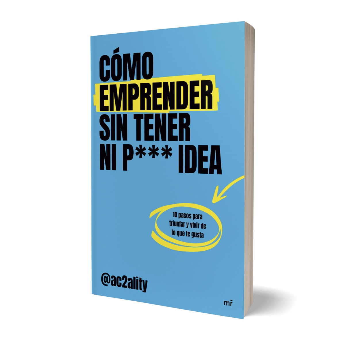 Cómo emprender sin tener ni puta idea (Capa mole com abas) 1