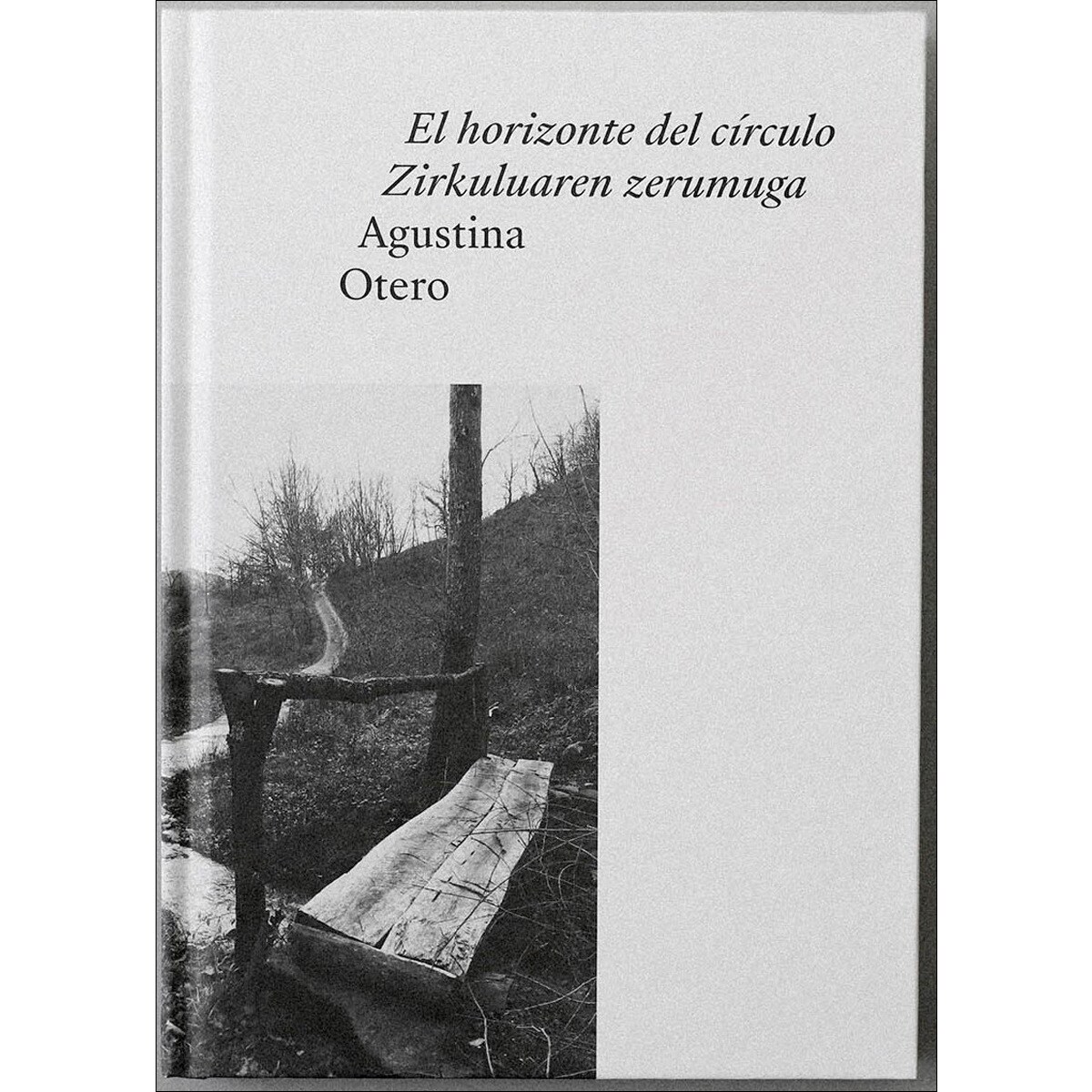 Imagem 0 de Agustina Otero : El horizonte del círculo = Zirkuluaren zerumuga (Capa dura)