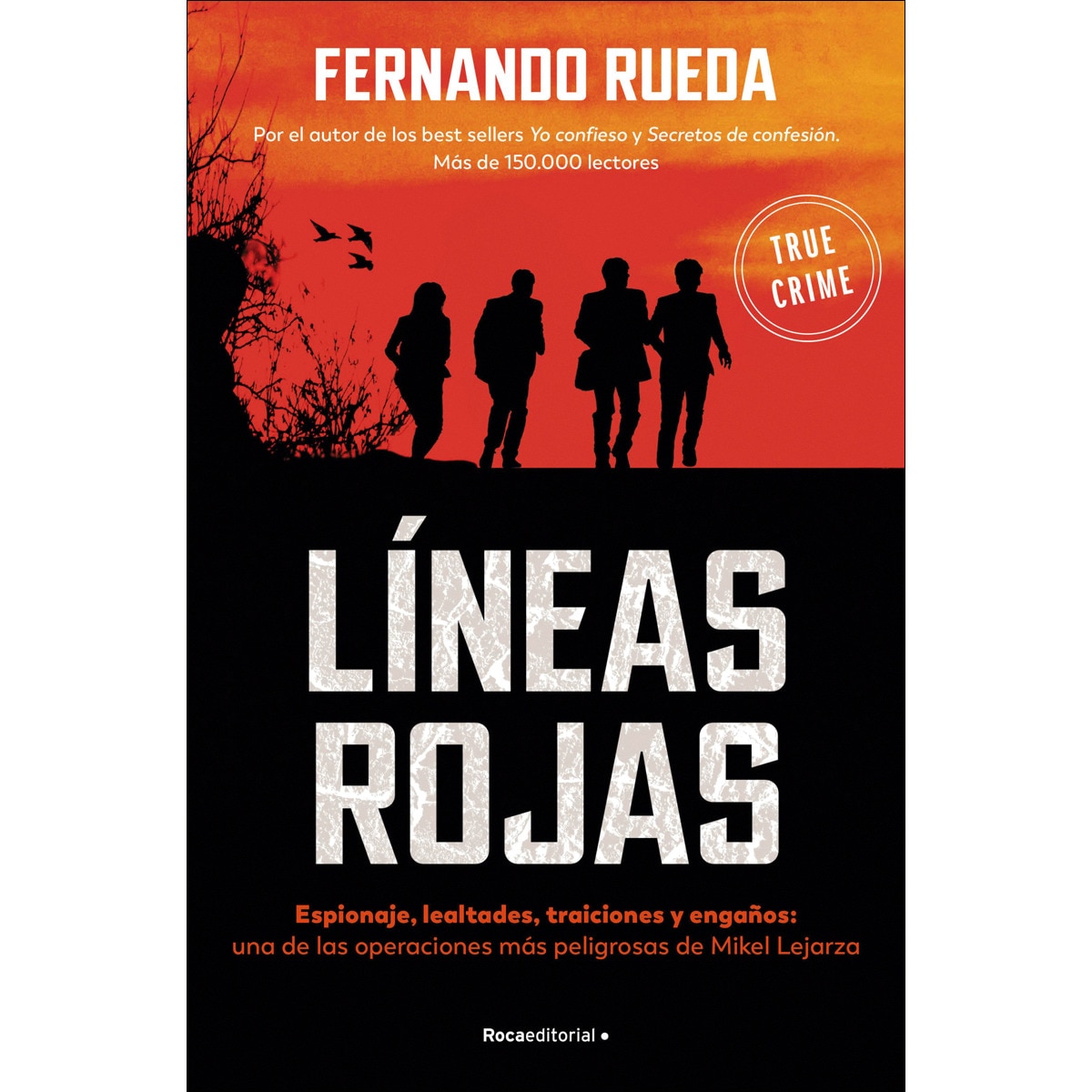 Imagem 0 de Líneas rojas: Espionaje, lealtades, traiciones y engaños: una de las operaciones más peligrosas de Mikel Lejarza (Capa mole)