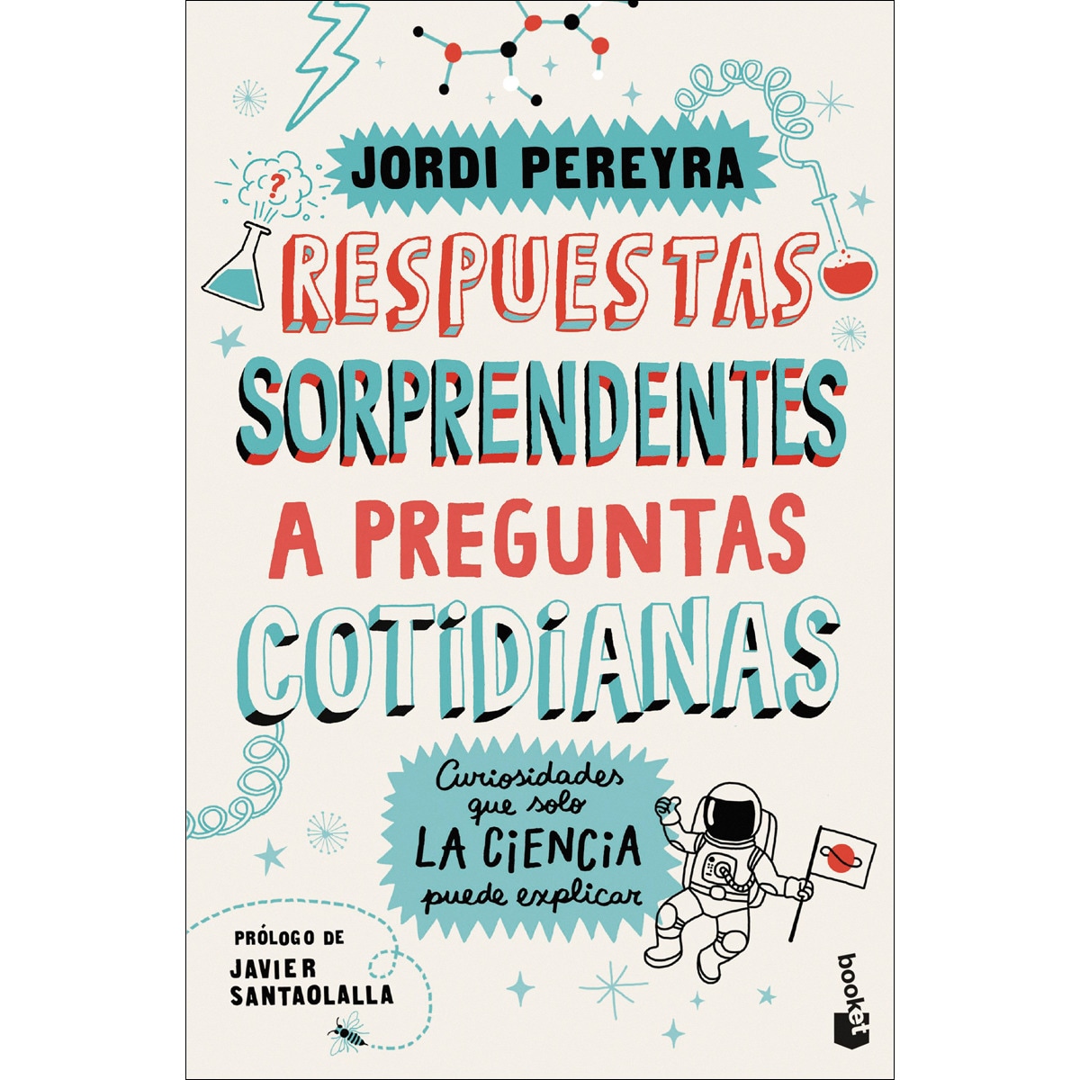 Respuestas sorprendentes a preguntas cotidianas: Curiosidades que solo la ciencia puede explicar (Bolso) 1