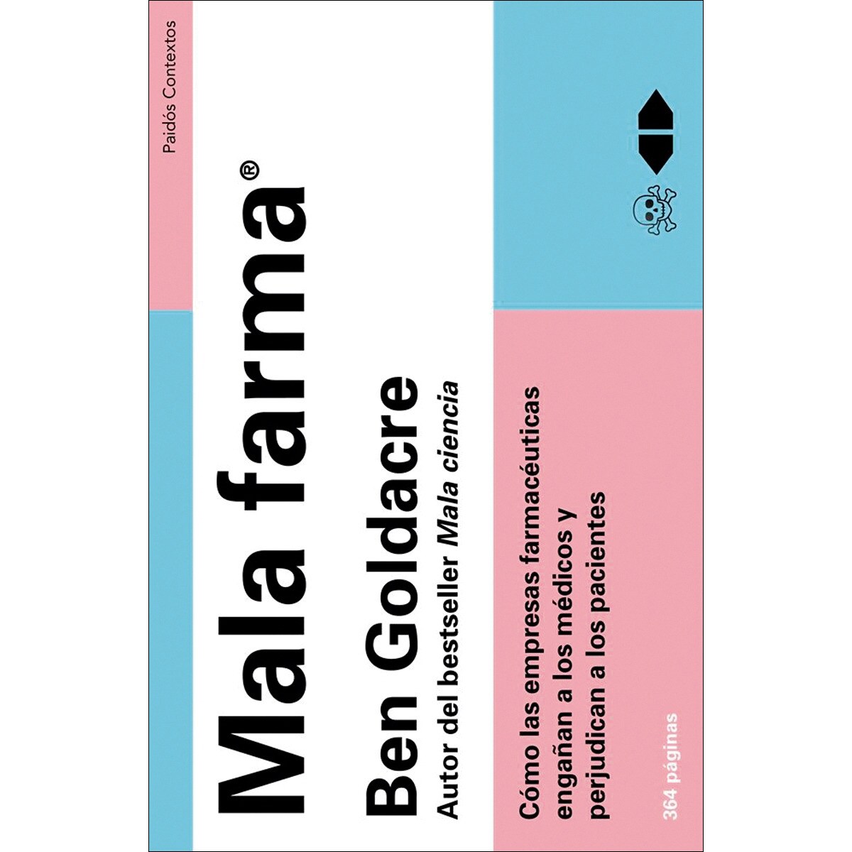 Mala farma: Cómo las empresas farmacéuticas engañan a los médicos y perjudican a los pacientes (Capa mole com abas) 1