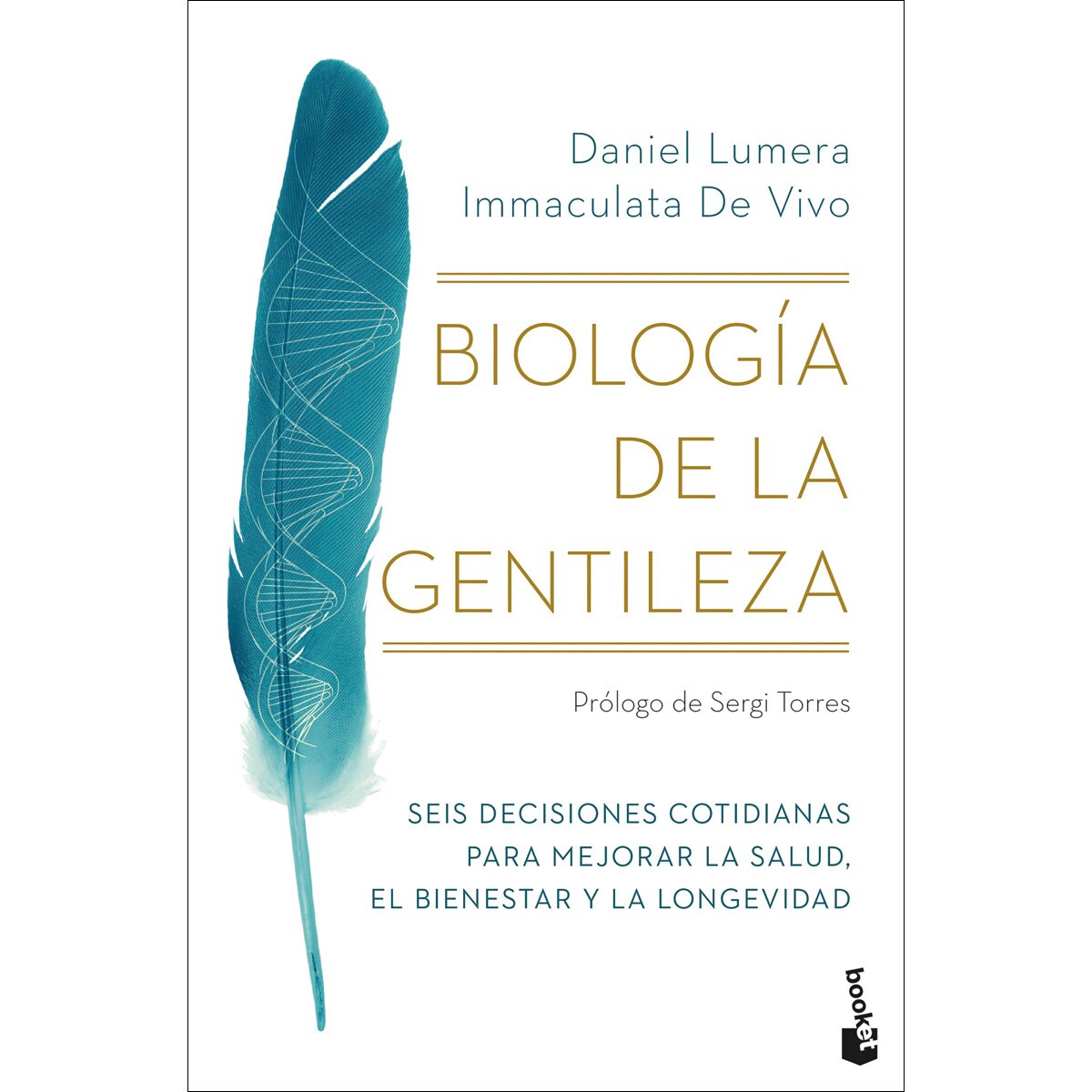 Biología de la gentileza: Seis decisiones cotidianas para mejorar la salud, el bienestar y la longevidad (Bolso) 1