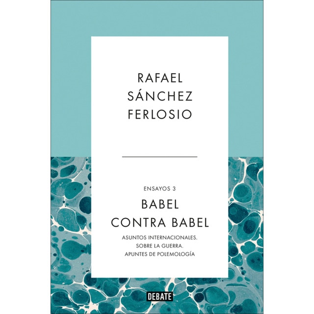 Imagem 0 de Babel contra Babel (Ensayos 3): Asuntos internacionales. Sobre la guerra. Apuntes de polemología. (Capa mole)