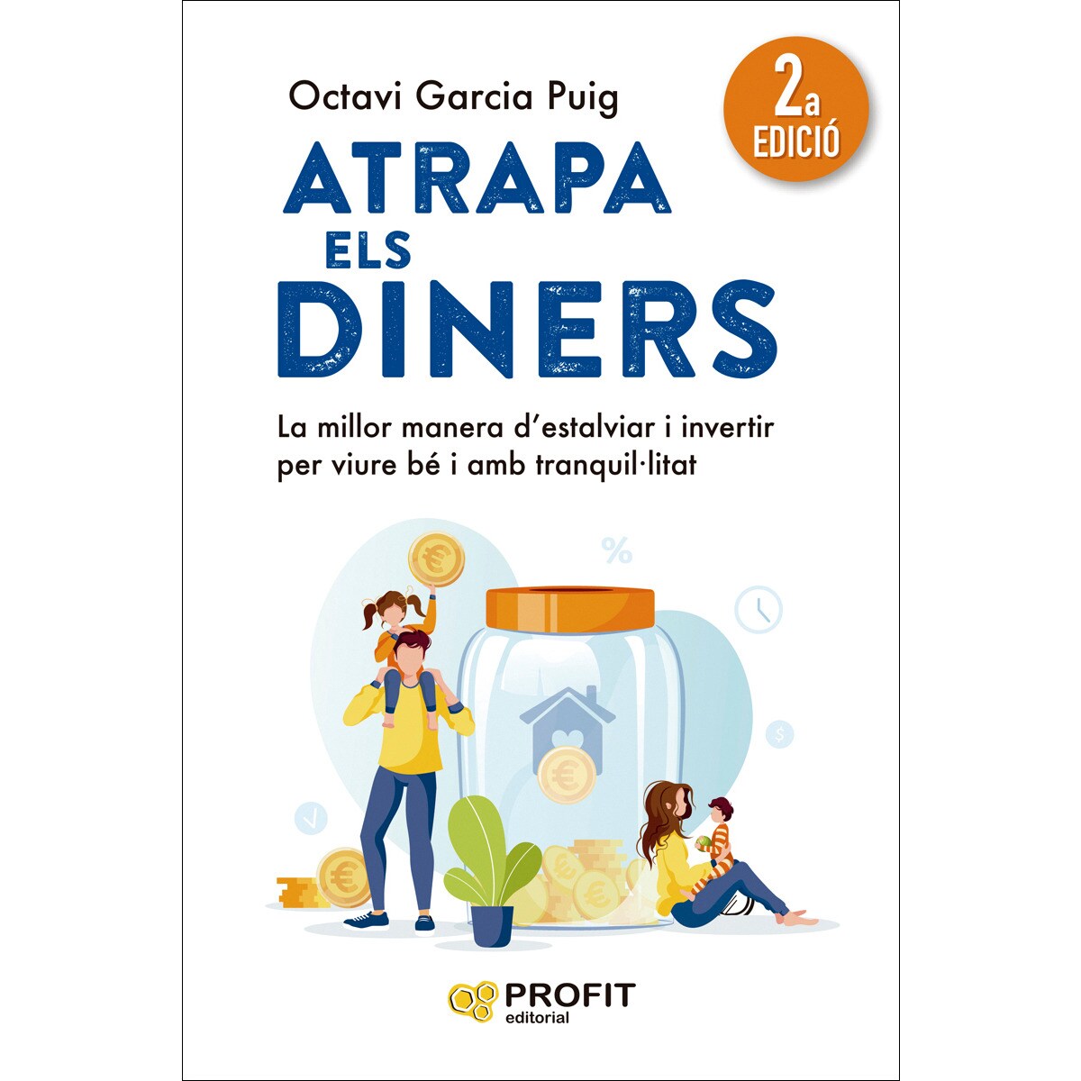 Atrapa els diners: La millor manera d'estalviar i invertir per viure bé i amb tranquil·litat (Capa mole com abas) 1
