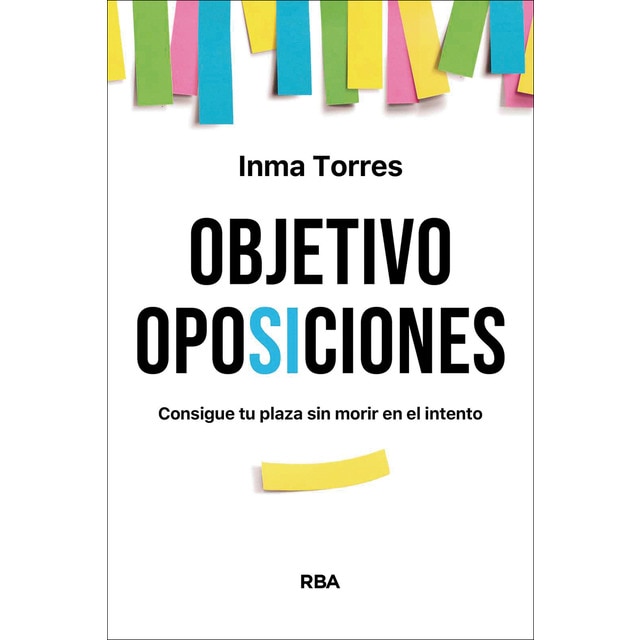 Imagen 0 de Objetivo oposiciones: Consigue tu plaza sin morir en el intento  (Tapa blanda)