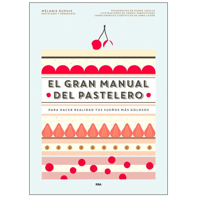 Imagem 0 de El gran manual del pastelero: Para hacer realidad tus sueños más golosos(Tapa dura)