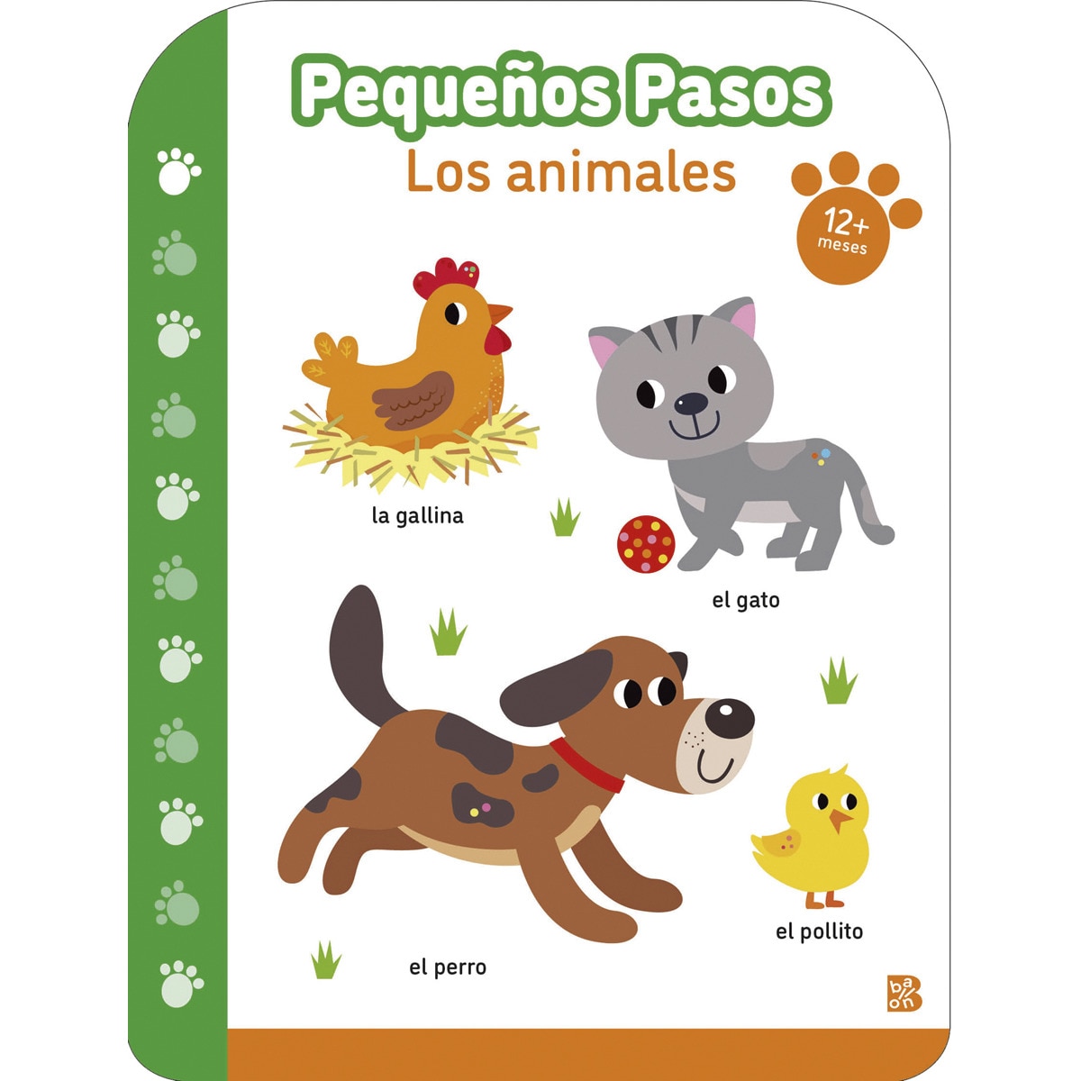 PEQUEÑOS PASOS LOS ANIMALES +12 MESES (Capa dura) 1