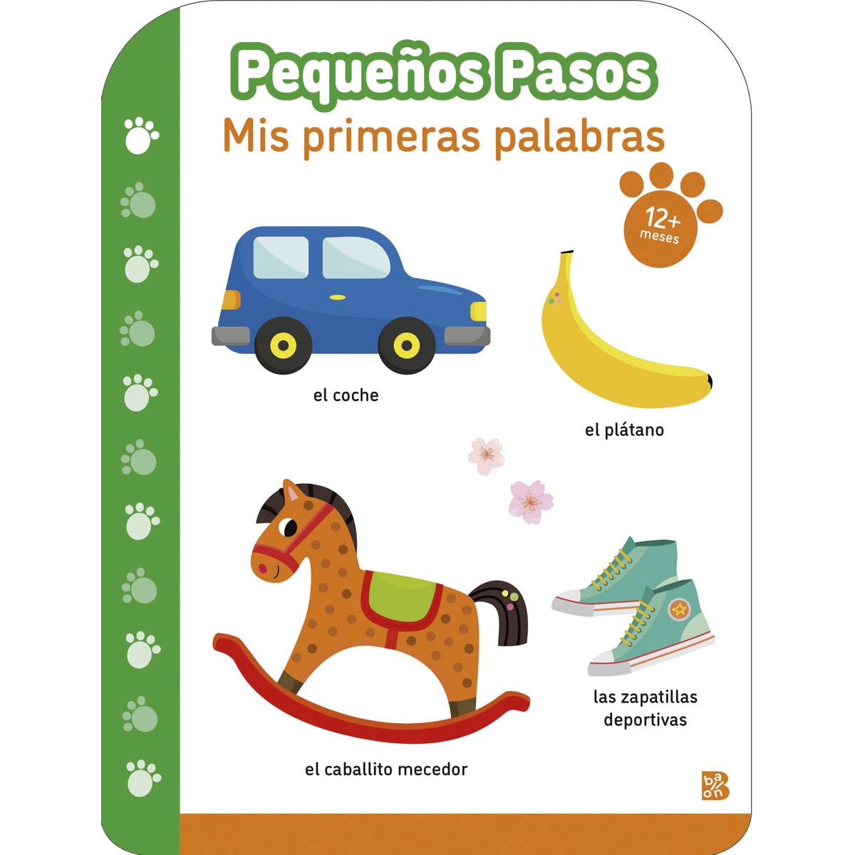 PEQUEÑOS PASOS MIS PRIMERAS PALABRAS + 12 MESES (Capa dura) 1