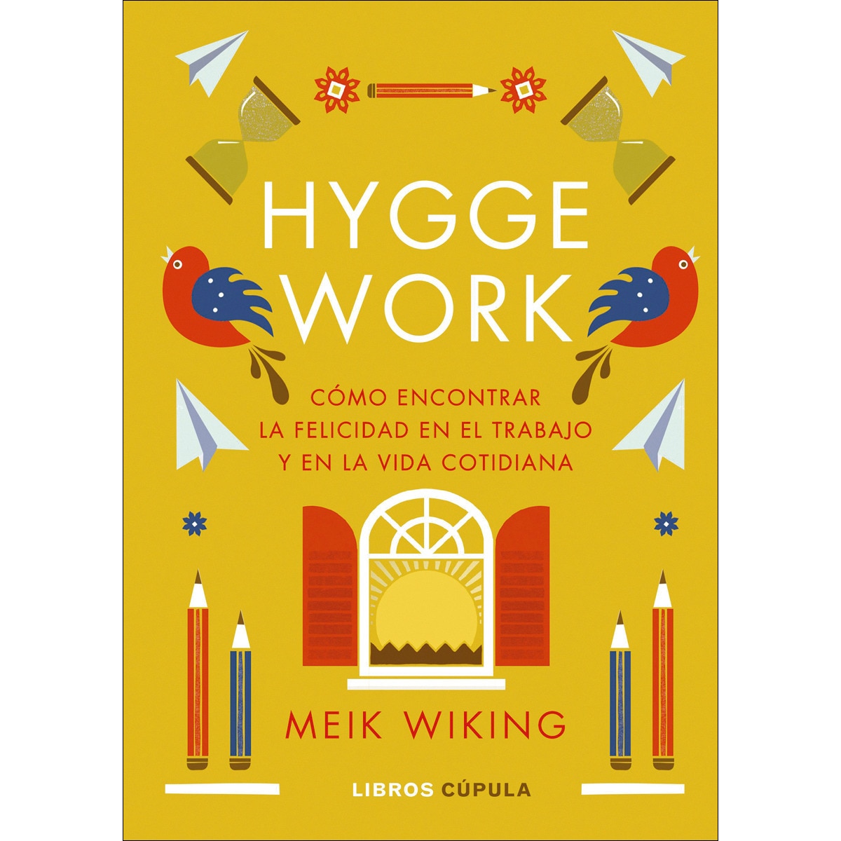 Imagem 0 de Hygge work: Cómo encontrar la felicidad en el trabajo y en la vida cotidiana