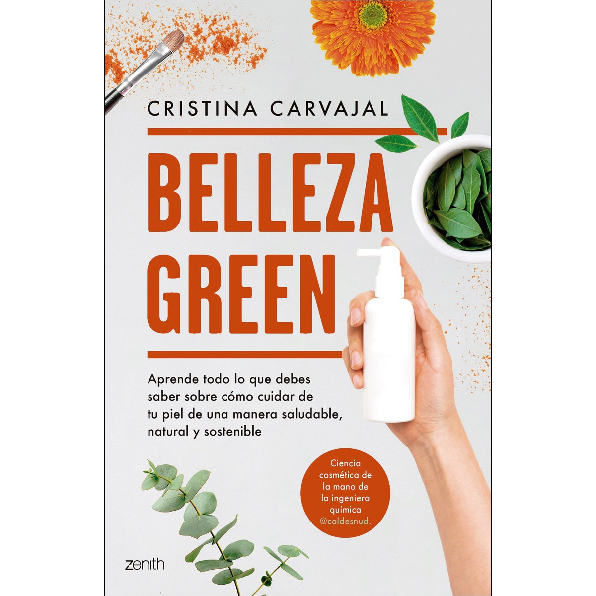 Imagem 0 de Belleza Green: Aprende todo lo que debes saber sobre cómo cuidar de tu piel de una manera saludable, natural y sostenible (Capa mole com abas)