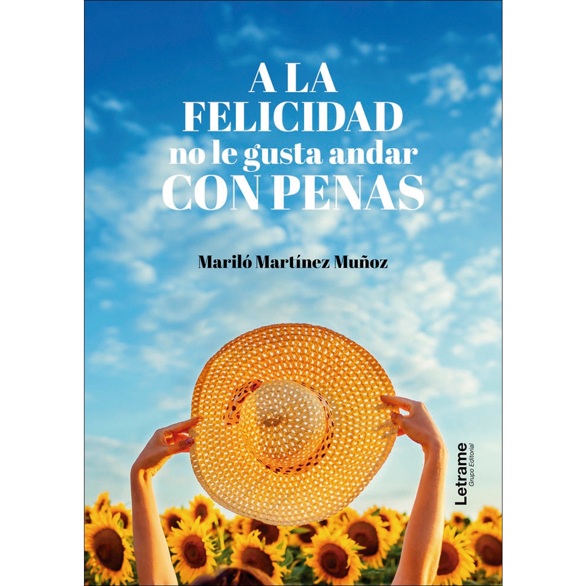 A la felicidad no le gusta andar con penas 1