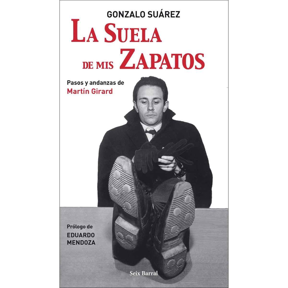 Imagen 0 de La suela de mis zapatos (Tapa blanda con solapas)