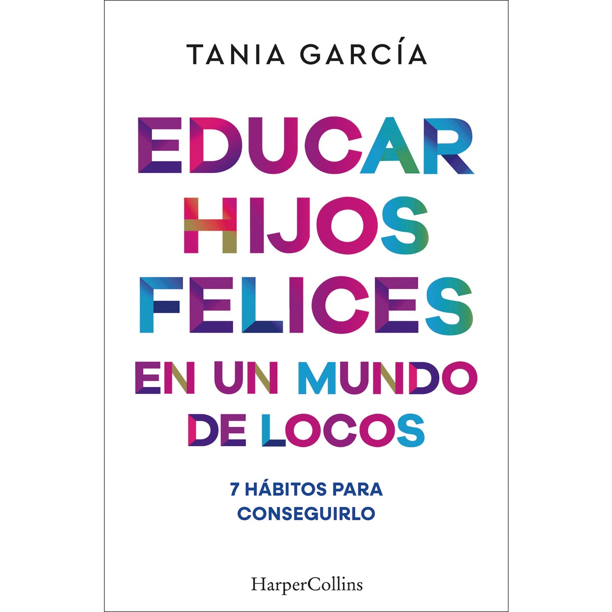 Imagem 0 de Educar hijos felices en un mundo de locos: 7 hábitos para conseguirlo (Capa mole)