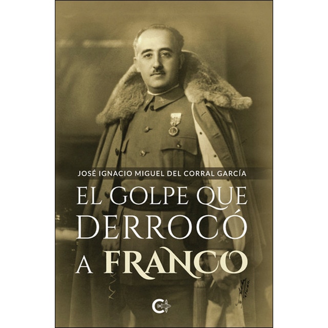 El golpe que derrocó a Franco (Capa mole) 1