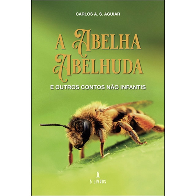 Imagem 0 de A abelha abelhuda e outros contos não infantis