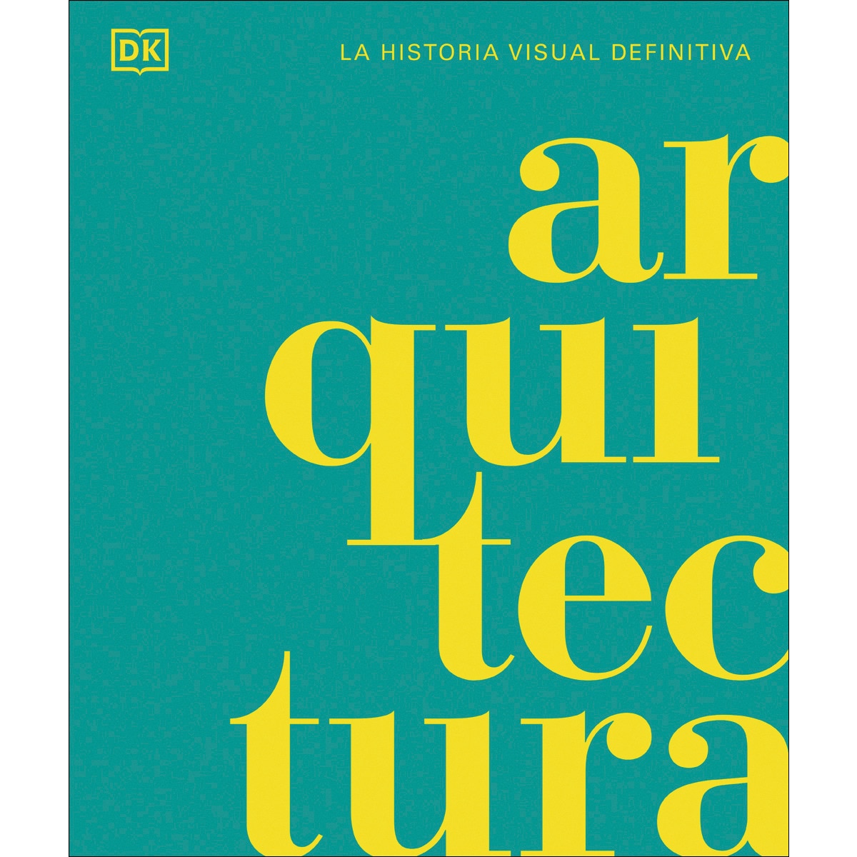 Imagen 0 de Arquitectura: La historia visual definitiva  (Tapa dura)