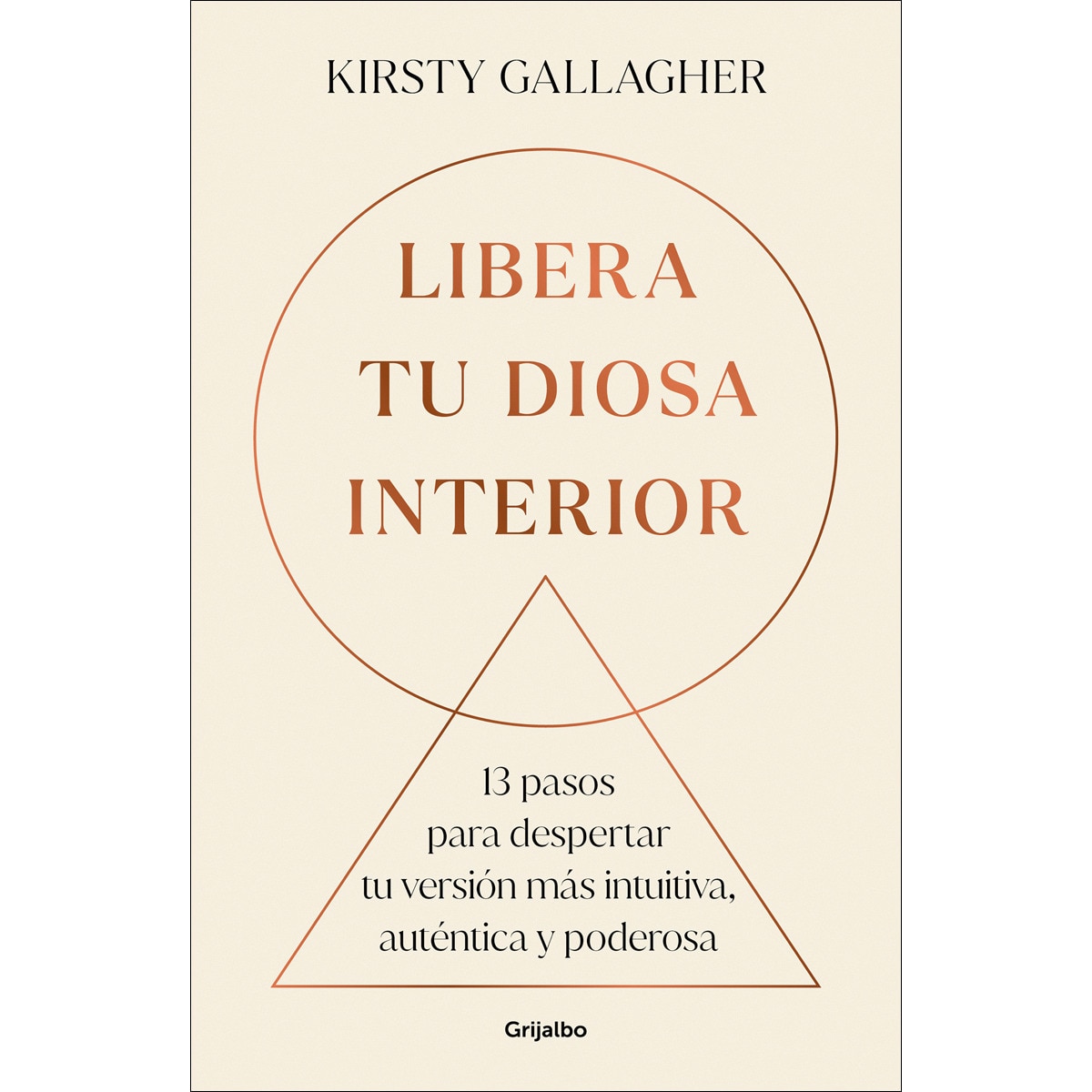 Libera tu diosa interior : 13 pasos para despertar tu versión más intuitiva, auténtica y poderosa (Capa mole) 1