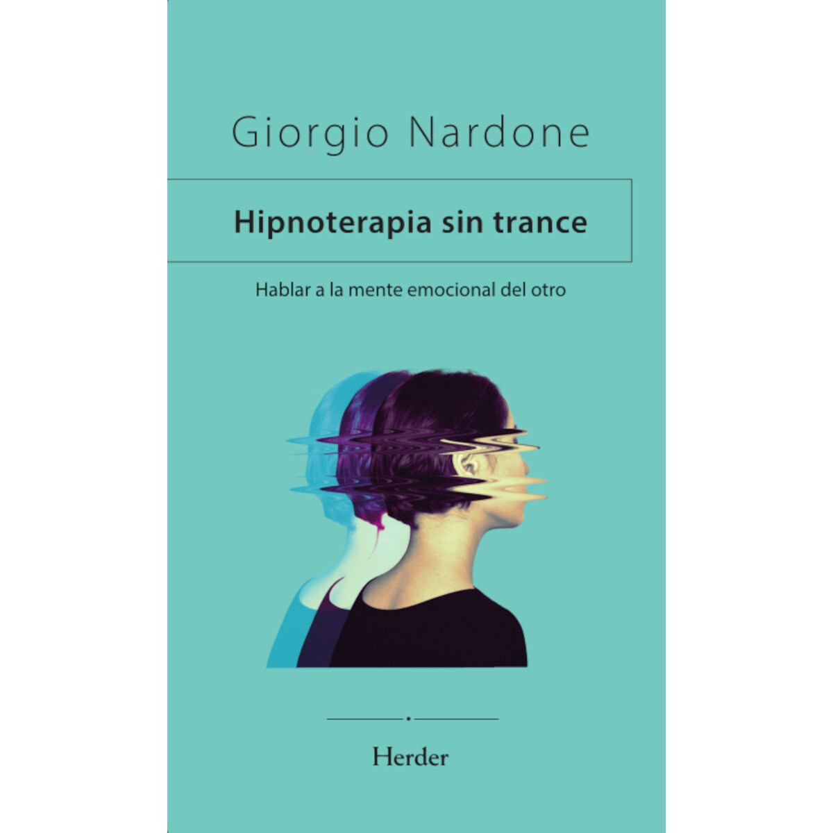 Hipnoterapia sin trance: Hablar a la mente emocional del otro (Capa mole com abas) 1