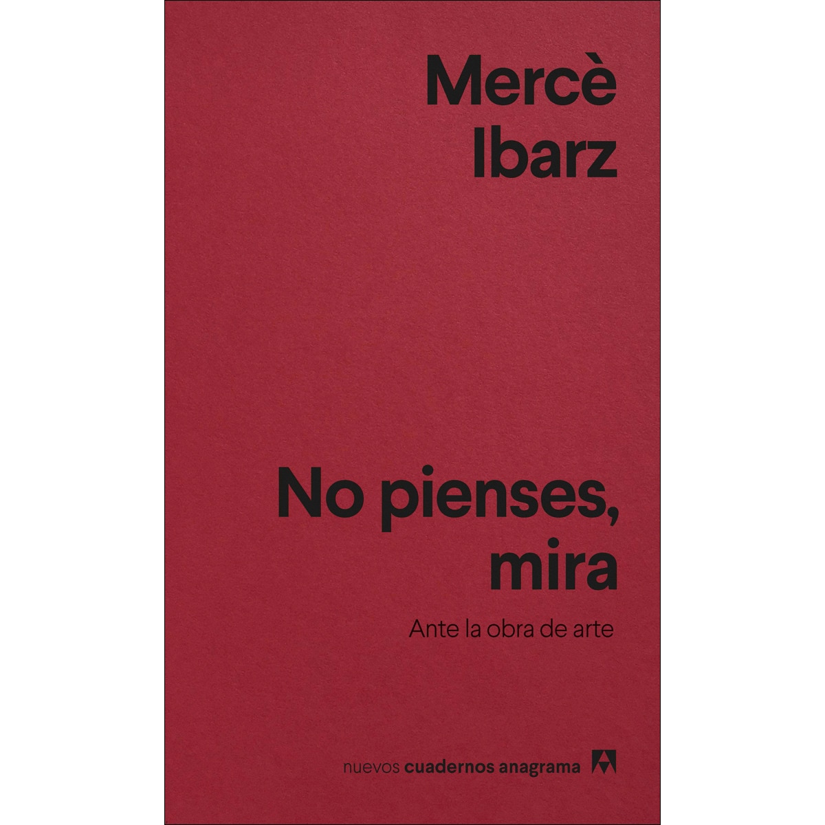 Imagem 0 de No pienses, mira: Ante la obra de arte (Capa mole)