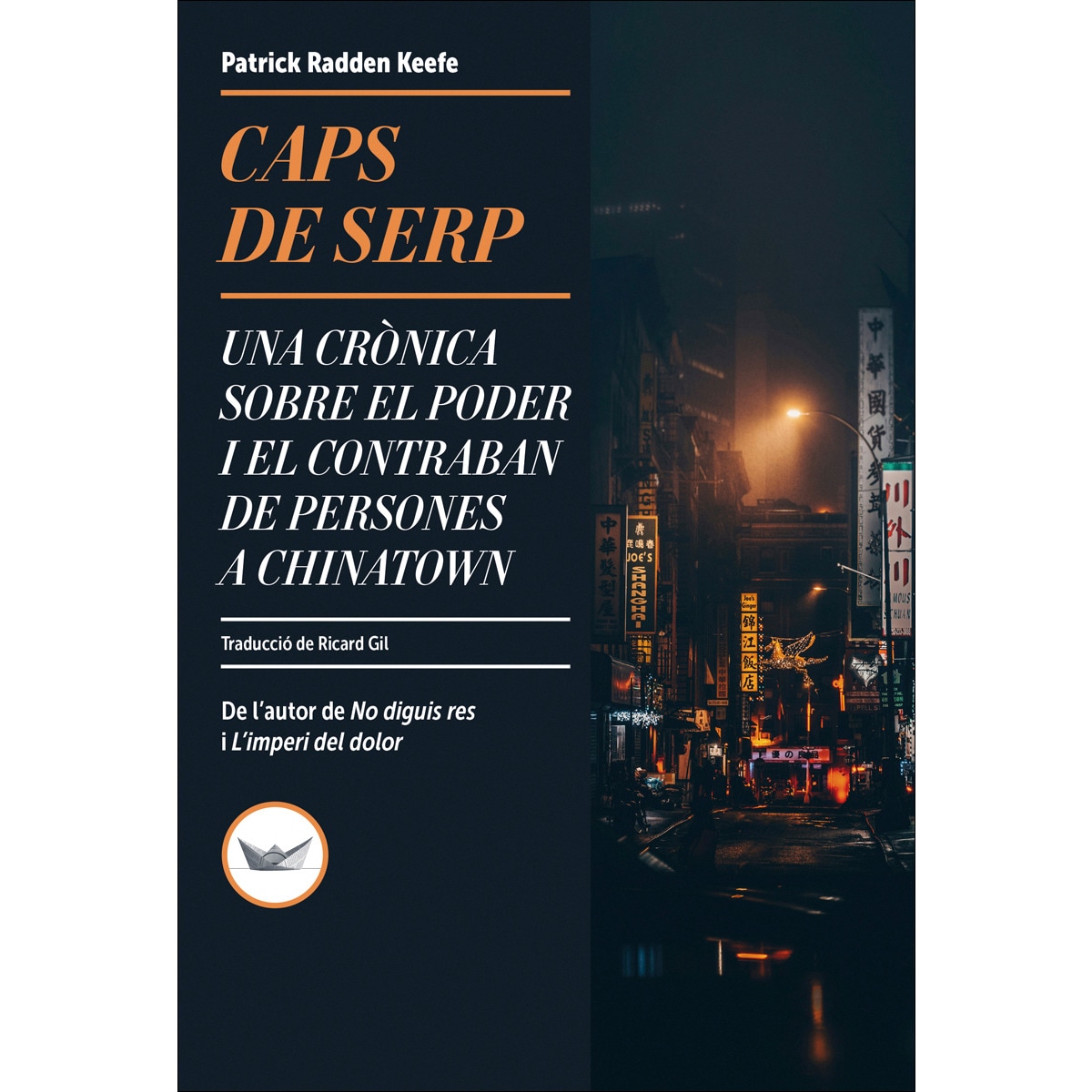 Imagem 0 de Caps de serp: Una crònica sobre el poder i el contraban de persones a Chinatown (Capa mole)