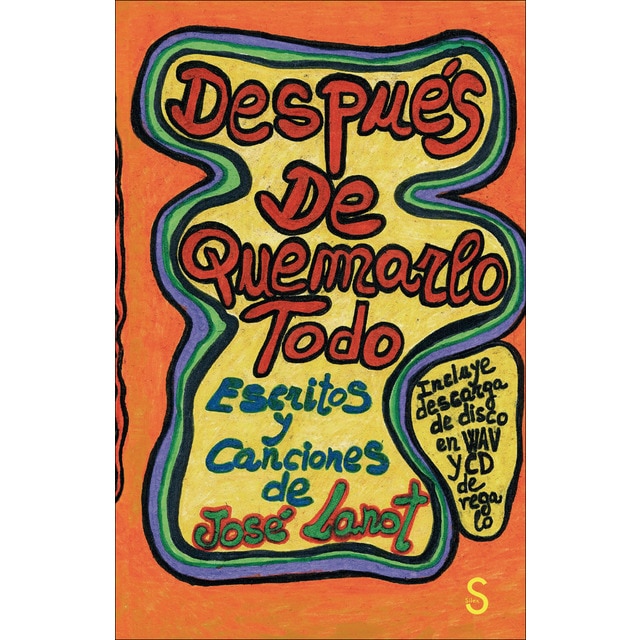 Imagen 0 de Después de quemarlo todo: Escritos y canciones de José Lanot  (Tapa blanda con solapas)