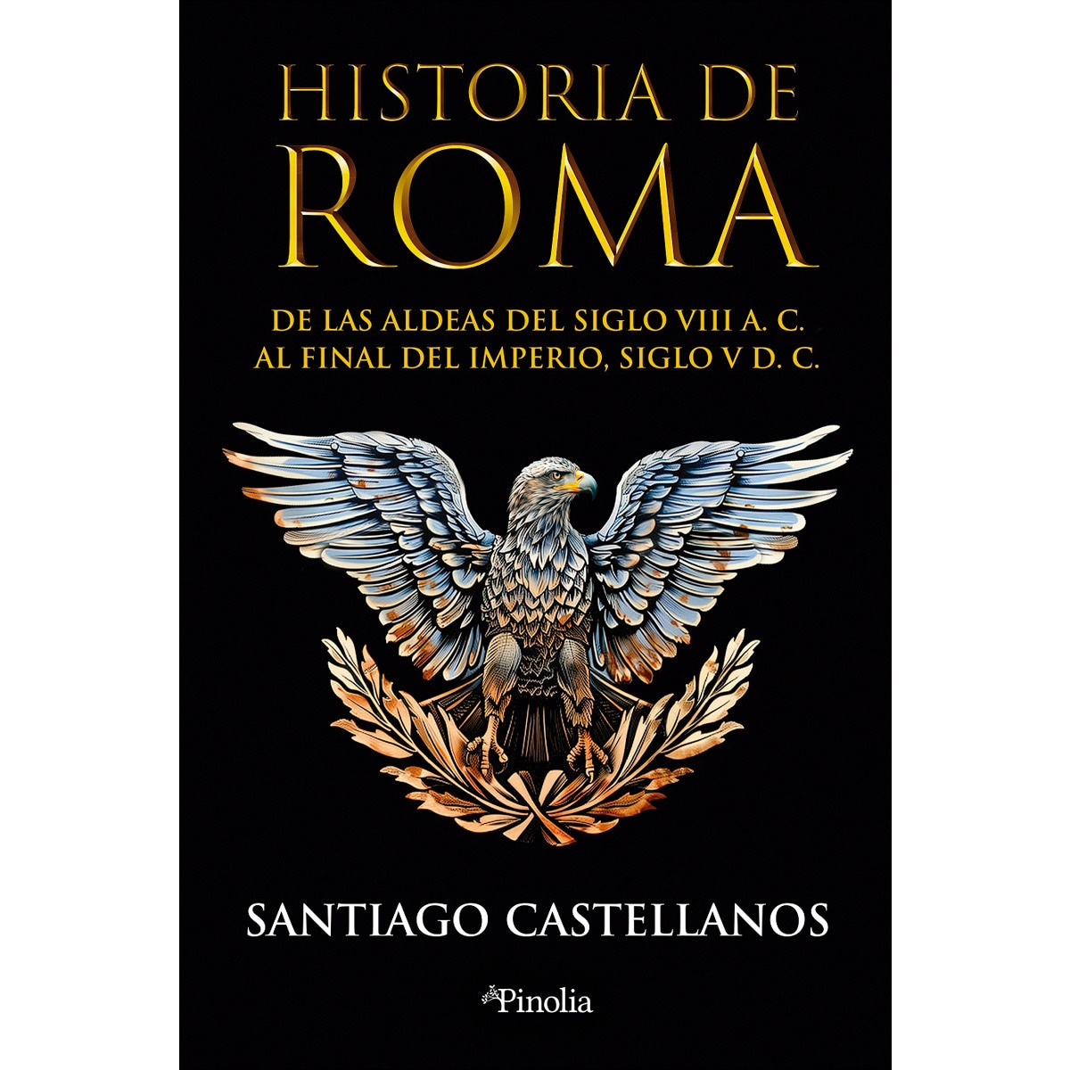 Imagem 0 de Historia de Roma: De las aldeas del siglo VIII a. C. al final del Imperio siglo V d. C. (Capa mole)