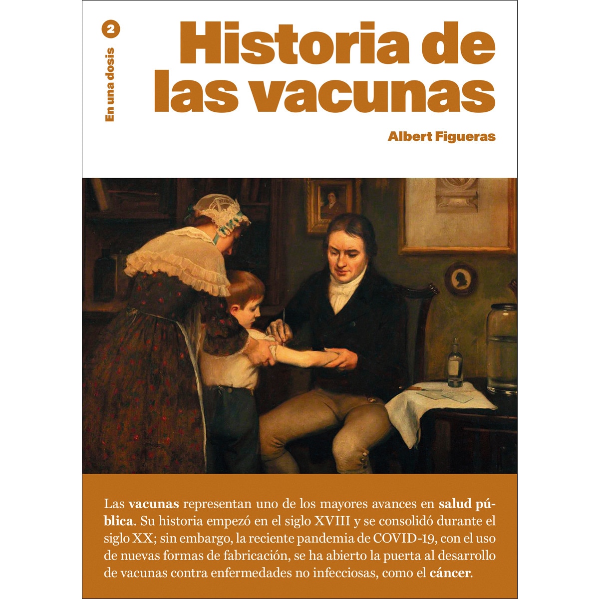 HISTORIA DE LAS VACUNAS: En una dosis 1