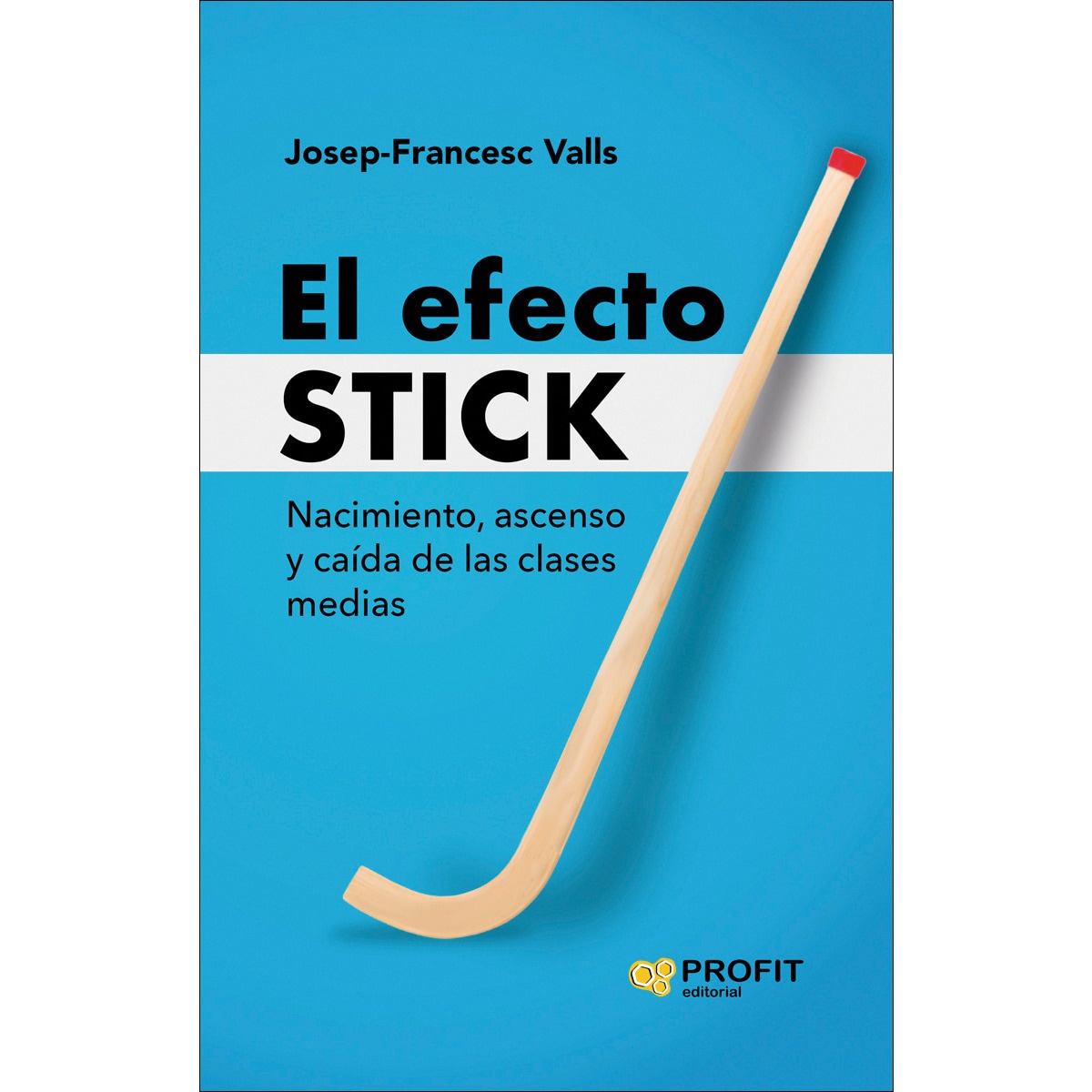 Imagem 0 de El efecto Stick: Nacimiento, ascenso y caída de las clases medias (Capa mole com abas)