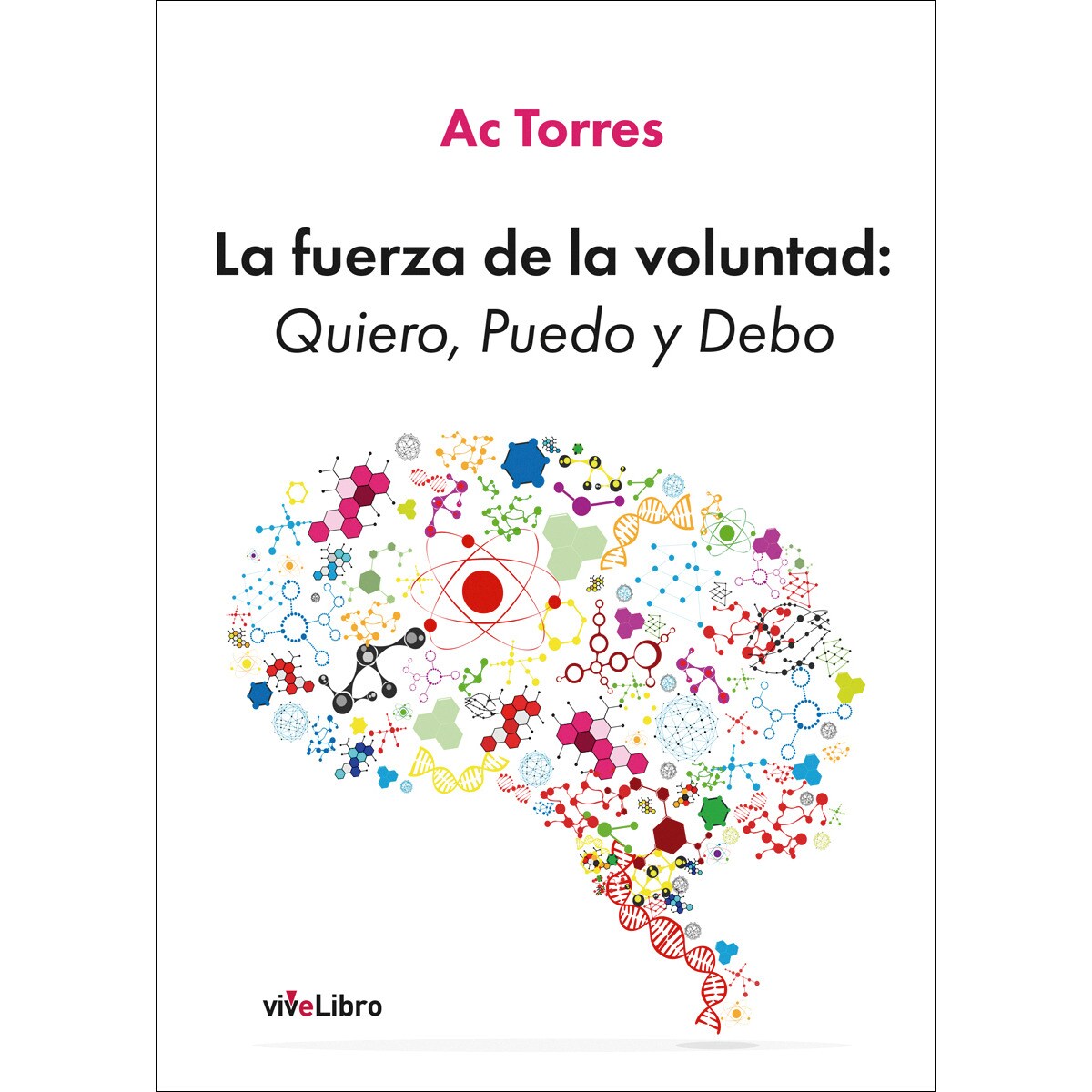 La fuerza de la voluntad: Quiero, Puedo y Debo (Capa mole) 1