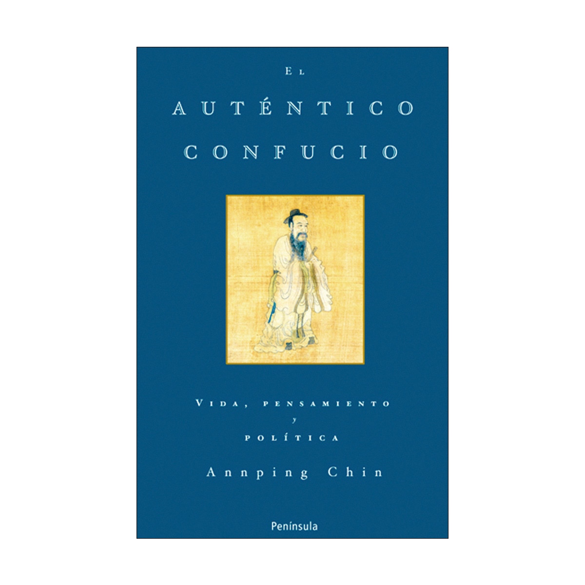 El auténtico Confucio: Vida, pensamiento y política (Capa mole com abas) 1