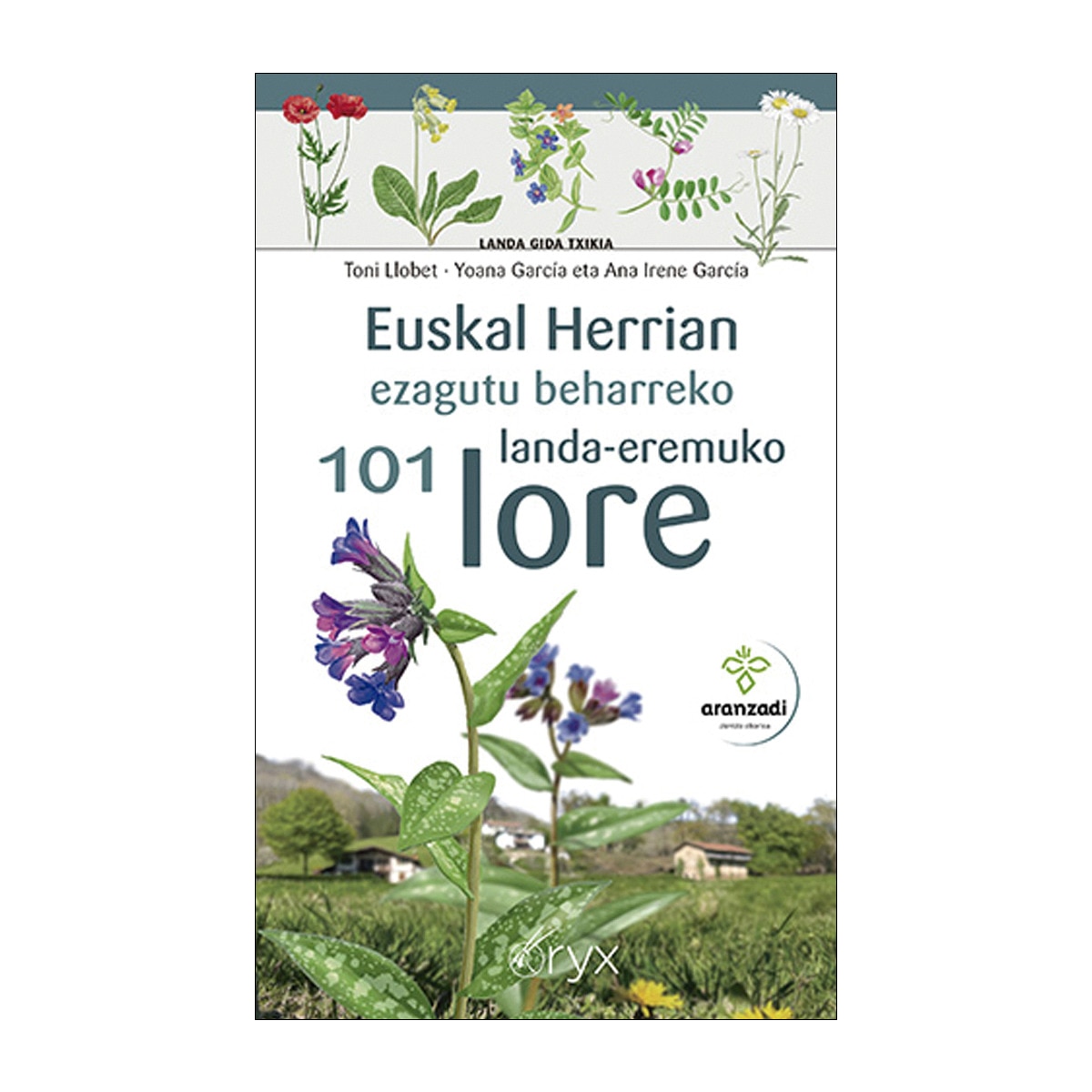 Imagem 0 de Euskal Herrian ezagutu beharreko landa-eremuko 101 lore (Capa mole)