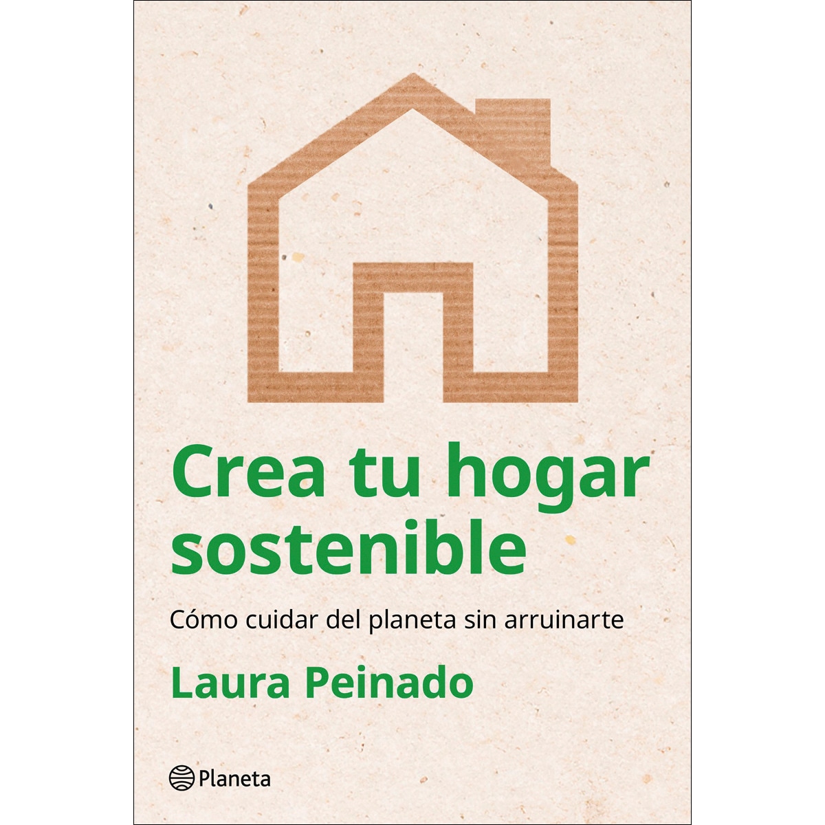 Crea tu hogar sostenible: Cómo cuidar del planeta sin arruinarte (Capa mole com abas) 1