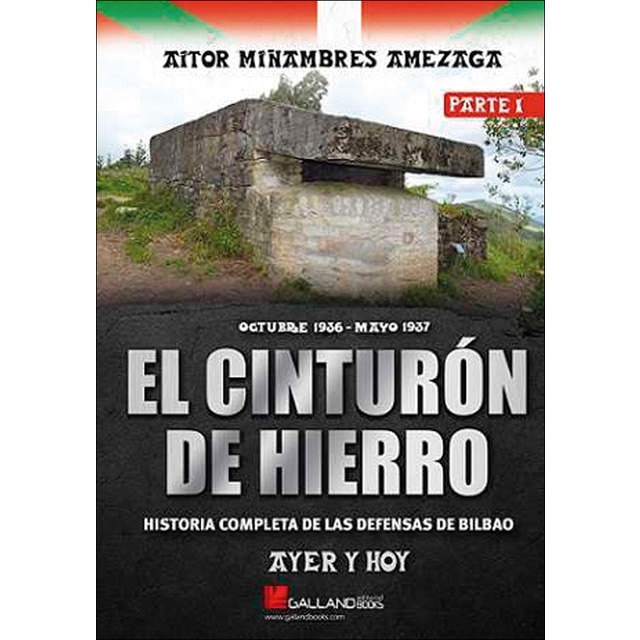 Imagem 0 de El cinturon de hierro. Ayer y hoy. Parte I: Historia completa de las defensas de Bilbao.
