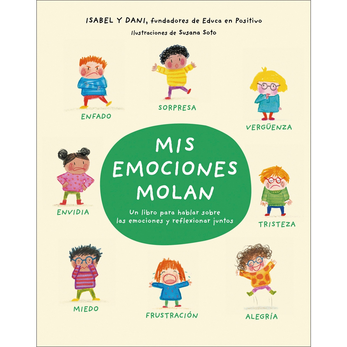 Imagen 0 de Mis emociones molan: Un libro para hablar sobre las emociones y reflexionar juntos  (Tapa dura)