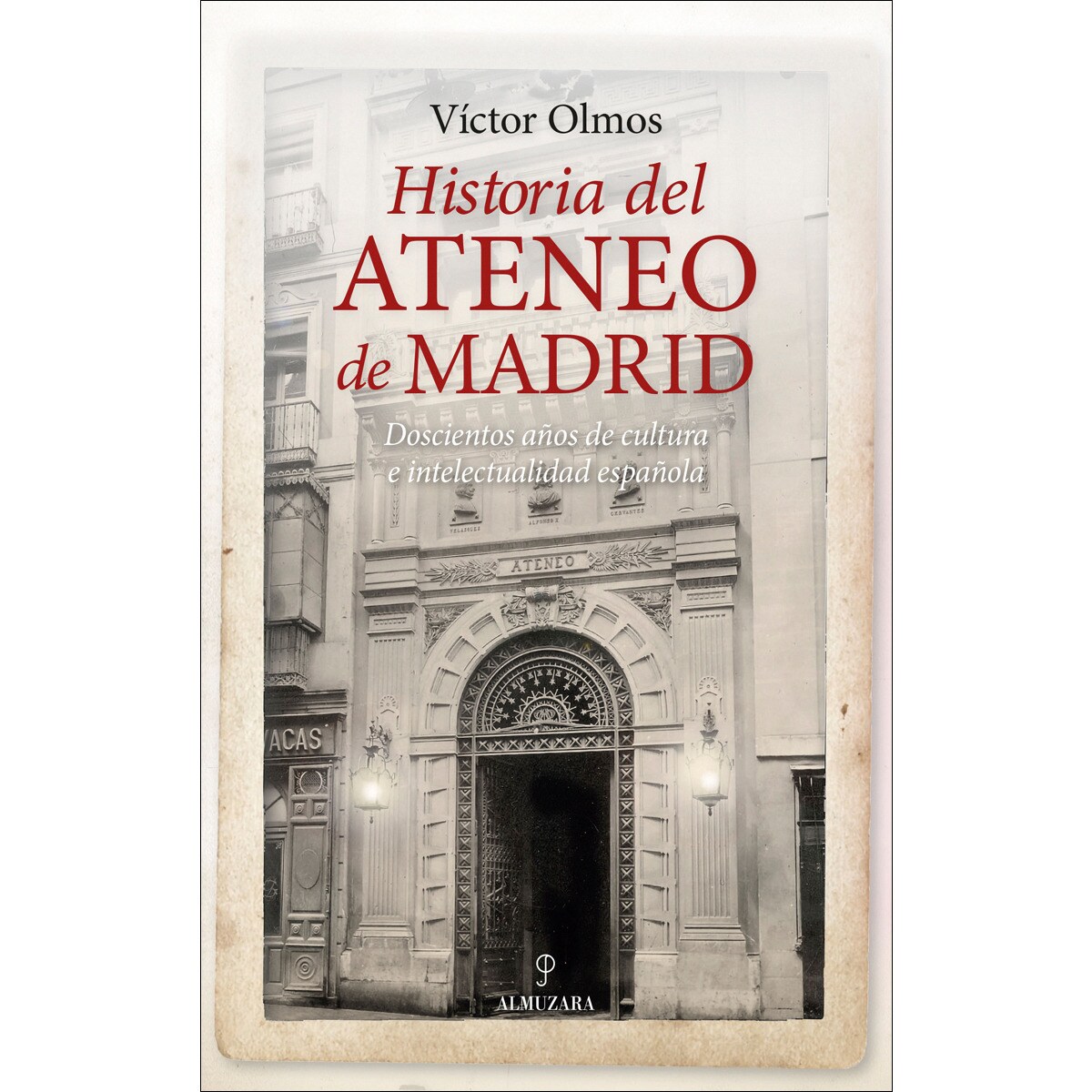Historia del Ateneo de Madrid: Doscientos años de cultura (Capa mole) 1