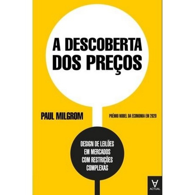 Imagem 0 de A Descoberta dos Preços - Design de leilões em mercados com restrições complexas