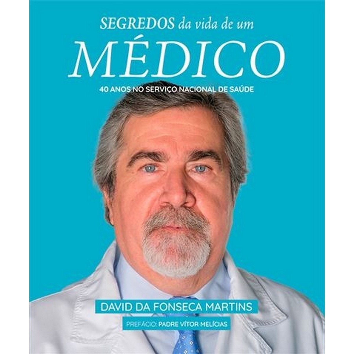 Imagem 0 de Segredos da Vida de um Médico - 40 anos no Serviço Nacional de Saúde