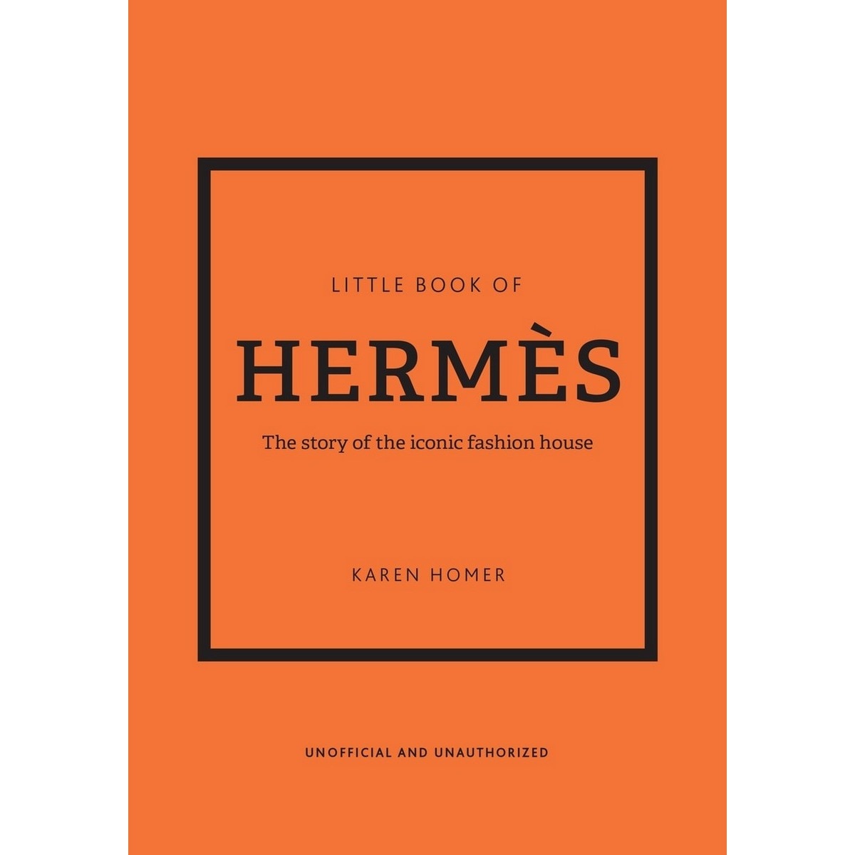 Imagem 0 de The Little Book Of Hermes - The Story Of The Iconic Fashion House
