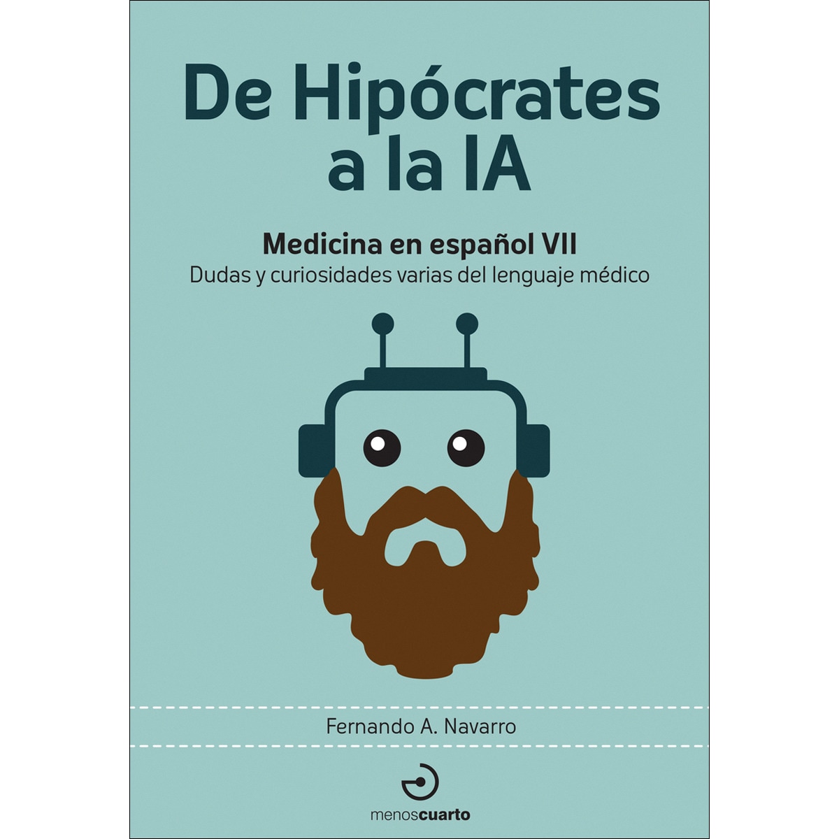 Imagem 0 de De Hipócrates a la IA: Medicina en español VII. Dudas y curiosidades varias del lenguaje médico (Capa mole)
