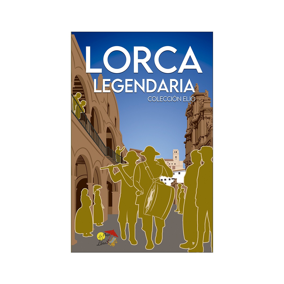 LORCA LEGENDARIA: COLECCIÓN ELIO 1