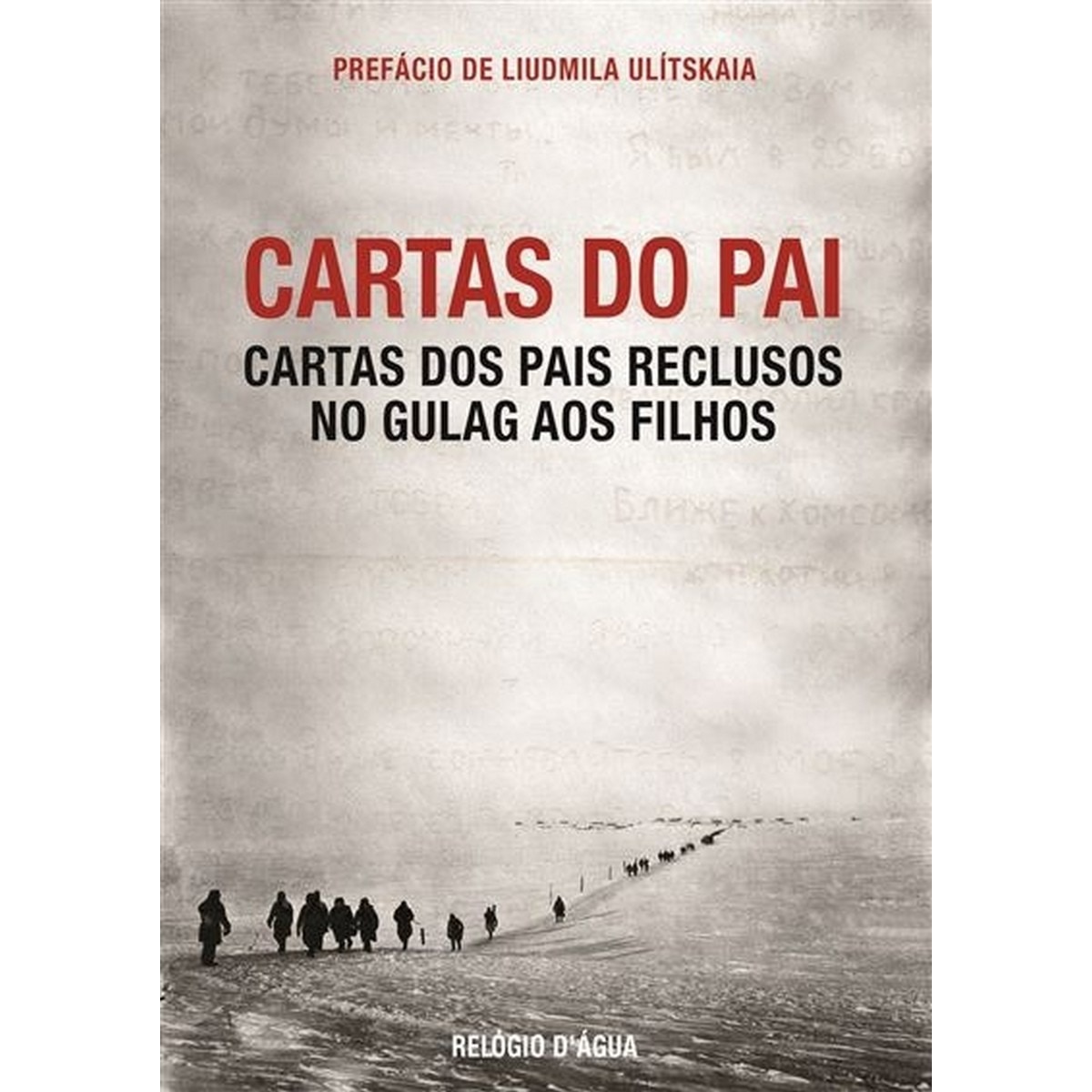 Cartas do Pai - Cartas dos pais reclusos no Gulag aos filhos 1