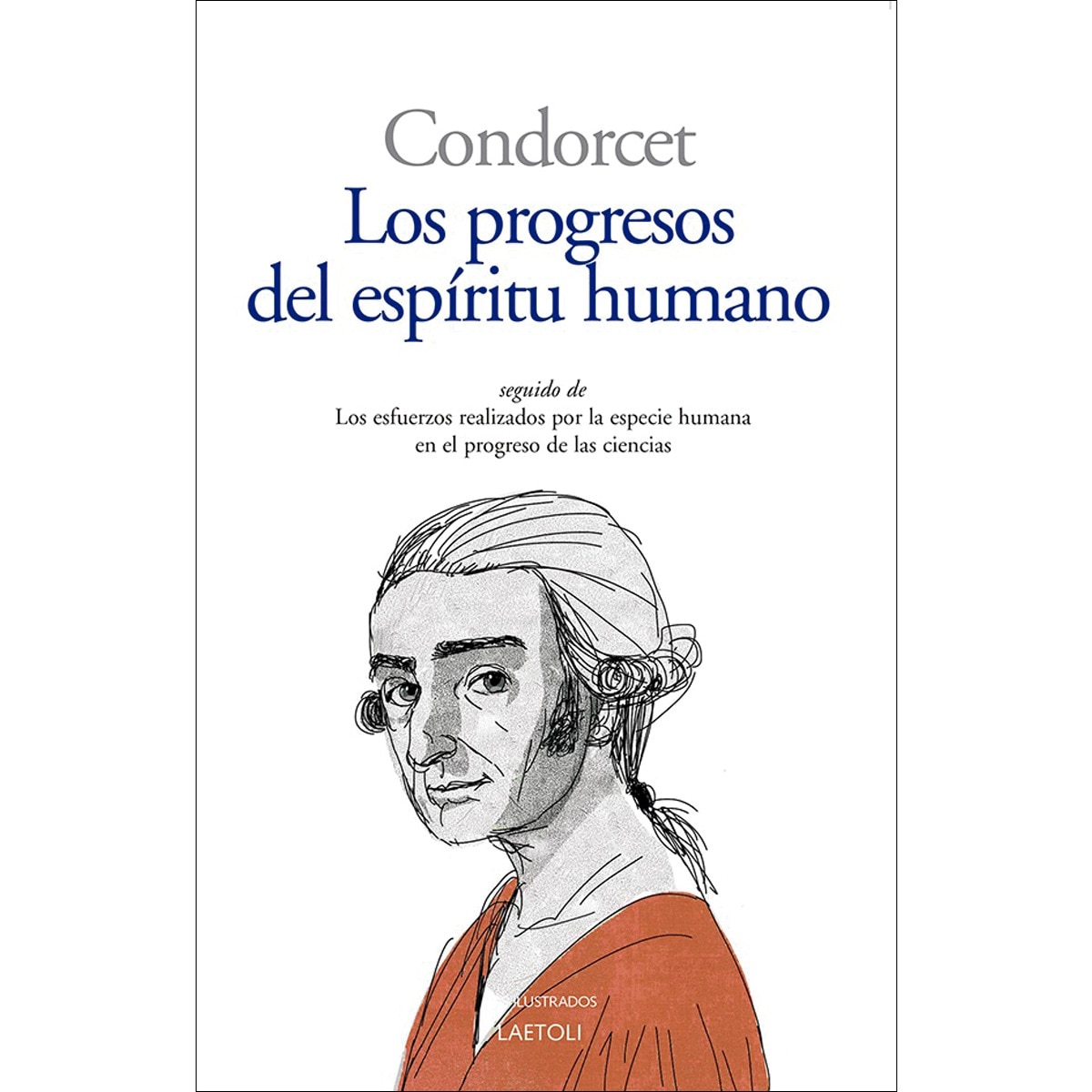 Imagem 0 de Los progresos del espíritu humano: seguido de Los esfuerzos combinados de la especie humana en favor del progreso de las ciencias Fragmento sobre la