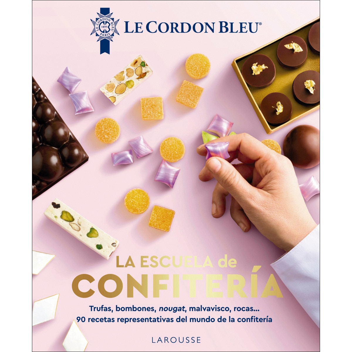 Imagem 0 de La escuela de confitería. Le Cordon Bleu®: 90 recetas representativas del mundo de la confitería