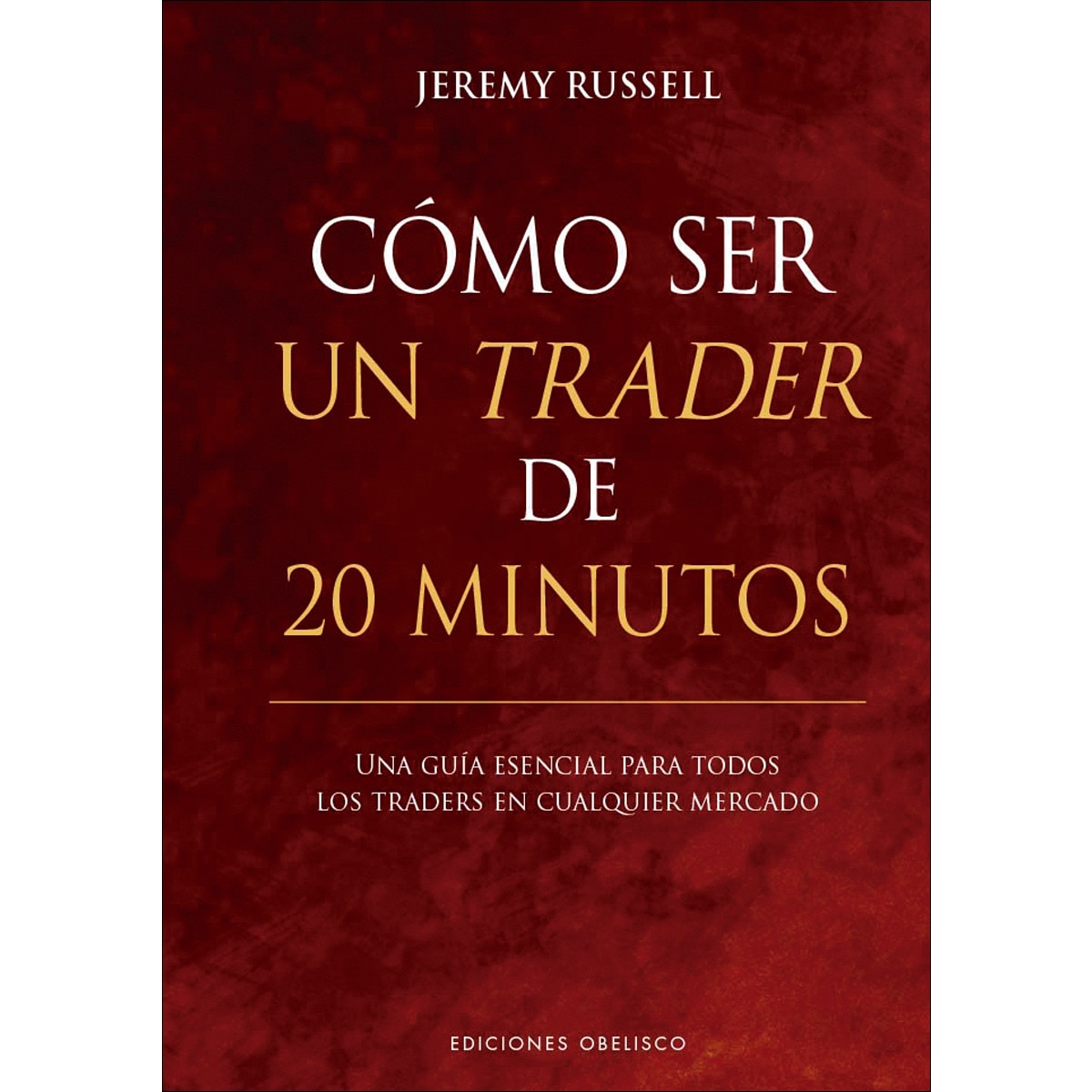 Imagem 0 de Cómo ser un trader de 20 minutos: Una guía esencial para todos los traders en cualquier mercado (Capa dura)