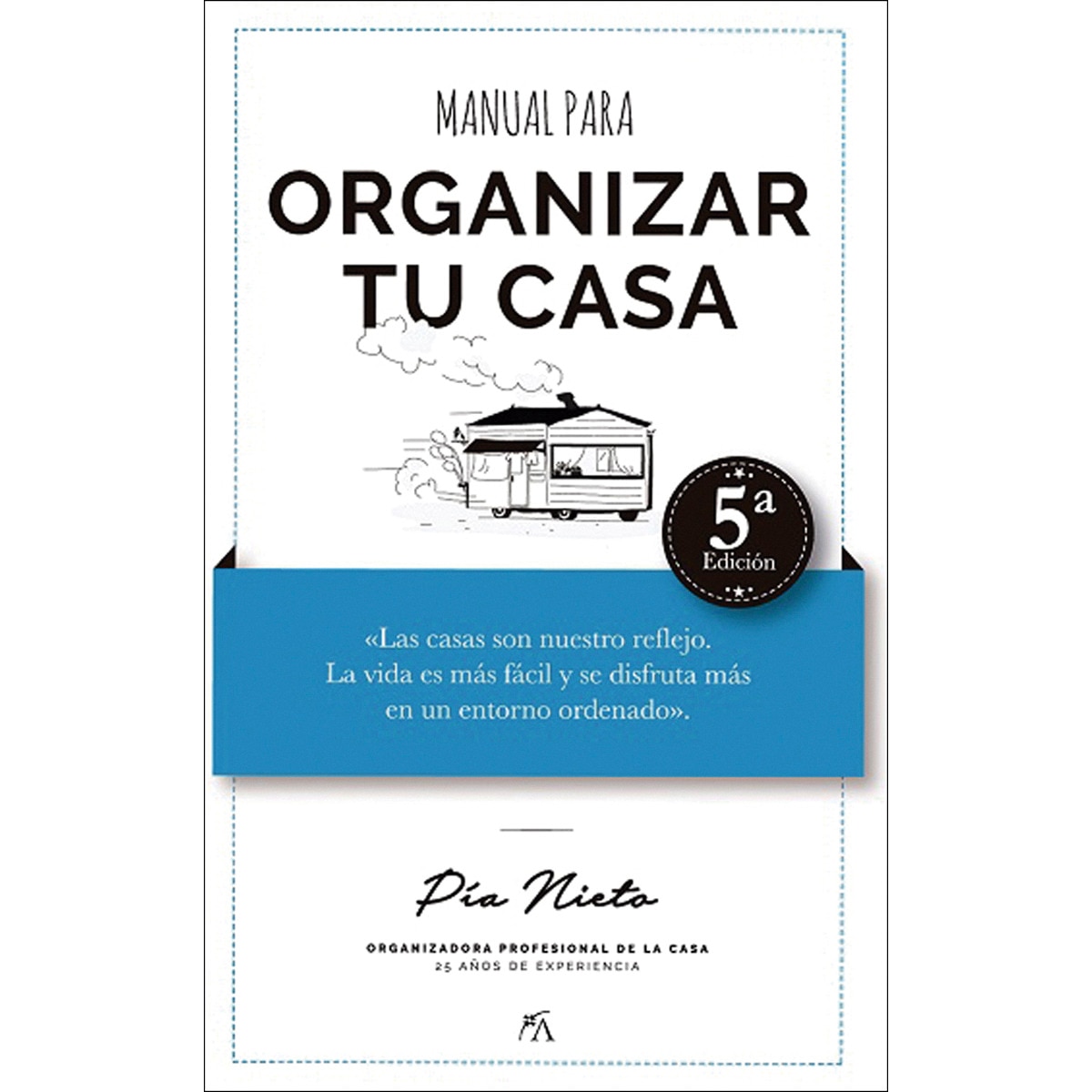 Imagen 0 de Manual para organizar  tu casa: Pía Organiza  (Tapa blanda)