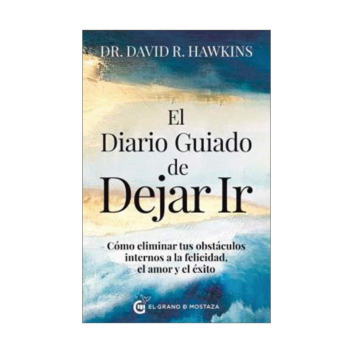 Imagem 0 de El diario guiado de dejar ir: Cómo eliminar tus obstáculos internos a la felicidad, el amor y el éxito (Capa mole com abas)