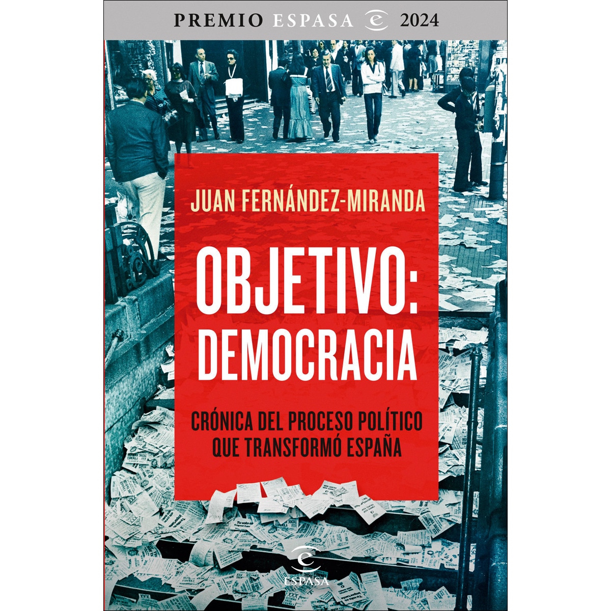 Objetivo: Democracia: Crónica del proceso político que transformó España (Tapa blanda con solapas) 1
