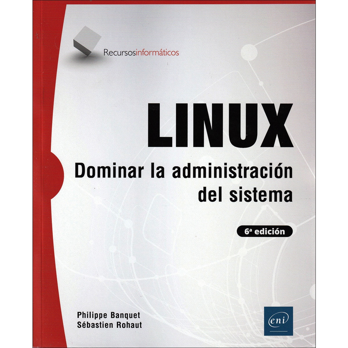 LINUX: Dominar la administración del sistema 6ª edición] 1