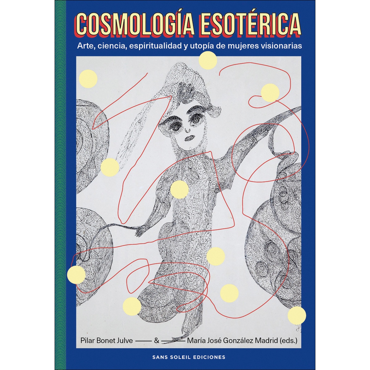 Imagem 0 de Cosmología esotérica: Arte, ciencia, espiritualidad y utopía de mujeres visionarias